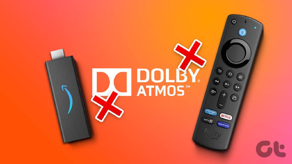 杜比全景声 (Dolby Atmos) 在 Fire TV Stick 4K 中不起作用的 6 个最佳修复